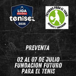 LIGA NACIONAL DE TENIS | 02 AL 07 DE JUlIO | FUNDACION FUTUROS PARA EL TENIS